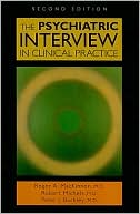 Roger A. MacKinnon: The Psychiatric Interview in Clinical Practice