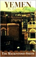 Tim Mackintosh-Smith: Yemen: The Unknown Arabia