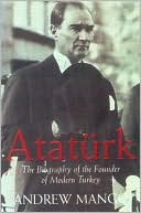 Book cover image of Ataturk: The Biography of the Founder of Modern Turkey by Andrew Mango