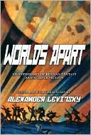 Alexander Levitsky (editor and translator): Worlds Apart: An Anthology of Russian Science Fiction and Fantasy