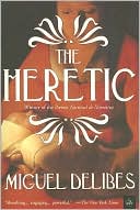 Book cover image of The Heretic: A Novel of the Inquisition by Miguel Delibes