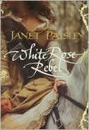 Janet Paisley: White Rose Rebel