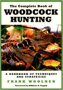 Frank Woolner: The Complete Book of Woodcock Hunting
