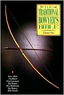 Jim Hamm: The Traditional Bowyer's Bible, Volume 1