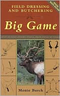 Book cover image of Field Dressing and Butchering Big Game by Monte Burch
