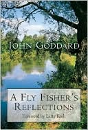 Book cover image of A Fly Fisher's Reflections by John Goddard