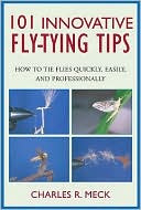 Book cover image of 101 Innovative Fly-Tying Techniques: How to Tie Flies Quickly, Easily, and Professionally by Charles R. Meck