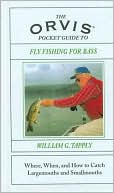 William G. Tapply: The Orvis Pocket Guide to Fly Fishing for Bass: When, Where, and How to Catch Largemouths and Smallmouths