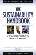 Book cover image of The Sustainability: The Complete Management Guide to Achieving Social, Economic, and Environmental Responsibility by William R. Blackburn