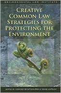 Book cover image of Creative Common Law Strategies for Protecting the Environment by Clifford Rechschaff