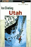 Book cover image of Ice Climbing Utah by David Black
