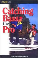 Steven D Price: Catching Bass Like a Pro
