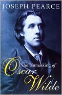 Book cover image of Unmasking of Oscar Wilde by Joseph Pearce