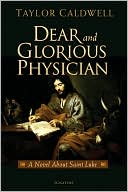 Book cover image of Dear and Glorious Physician by Taylor Caldwell