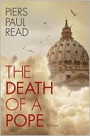 Piers Paul Read: The Death of a Pope