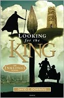 Book cover image of Looking for the King: An Inklings Novel by David C. Downing