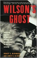 Robert S. McNamara: Wilson's Ghost: Reducing the Risk of Conflict, Killing, and Catastrophe in the 21st Century