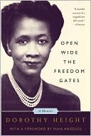 Book cover image of Open Wide the Freedom Gates: A Memoir by Dorothy Height