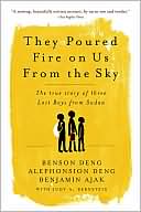 Book cover image of They Poured Fire on Us from the Sky: The True Story of Three Lost Boys from Sudan by Benjamin Ajak