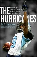 Book cover image of The Hurricanes: One High School Team's Homecoming After Katrina by Jere Longman