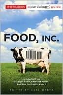 Karl B. Weber: Food Inc.: A Participant Guide: How Industrial Food is Making Us Sicker, Fatter, and Poorer-And What You Can Do About It