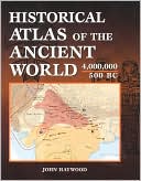 Book cover image of Historical Atlas of the Ancient World by John Haywood