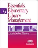 Laurie Thelen: Essentials of Elementary School Library Management