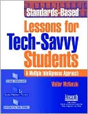 Walter McKenzie: Standards-Based Lessons for Tech-Savvy Students: A Multiple Intelligences Approach