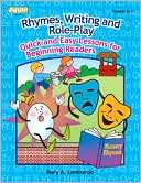 Mary A. Lombardo: Rhymes, Writing, and Role-Play: Quick and Easy Lessons for Beginning Readers
