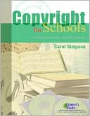 Carol Ann Simpson: Copyright for Schools: A Practical Guide