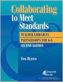 Book cover image of Collaborating to Meet Standards: Teacher/Librarian Partnerships for K-6 by Toni Buzzeo