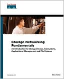 Farley: Storage Networking Fundamentals: An Introduction to Storage Devices, Subsystems, Applications, Management, and File Systems, Vol. 1