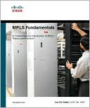 Luc De Ghein: MPLS Fundamentals: A Comprehensive Introduction to MPLS Theory And Practice
