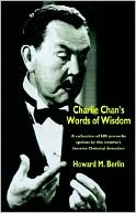 Howard M. Berlin: Charlie Chan's Words Of Wisdom