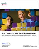 Rita Mulcahy: PM Crash Course for IT Professionals: Real-World Project Management Tools and Techniques for IT Initiatives (Cisco Technology Series)