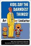 Book cover image of Kids Say the Darndest Things! by Art Linkletter