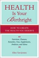Book cover image of Health Is Your Birthright: How to Create the Health You Deserve by Ellen Tart-Jensen