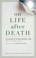 Book cover image of On Life After Death by Elizabeth Kubler-Ross