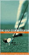 Aspatore Books: The Golf Course Locator for Business Professionals: Organized by Closest to Largest 500 Companies, Law Firms, Cities and Airports