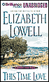 Elizabeth Lowell: This Time Love
