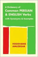 Book cover image of A Dictionary of Common Persian and English Verbs: With Persian Synonyms and Examples by Hooshang Amuzegar