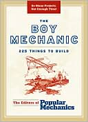 Book cover image of The Boy Mechanic: 200 Classic Things to Build by Popular Mechanics