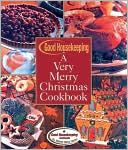 Book cover image of Good Housekeeping A Very Merry Christmas Cookbook by By the Editors of Good Housekeeping