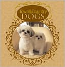 Book cover image of Town & Country Dogs by Susan K. Hom