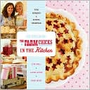 Teri Edwards: The Farm Chicks in the Kitchen: Live Well, Laugh Often, Cook Much