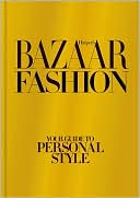 Lisa Armstrong: Harper's Bazaar Fashion: Your Guide to Personal Style