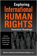 Rhonda L. Callaway: Exploring International Human Rights: Essential Readings
