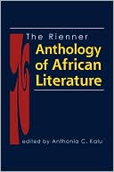 Book cover image of The Rienner Anthology of African Literature by Anthonia C. Kalu