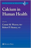 Book cover image of Calcium in Human Health by Connie M. Weaver