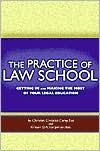 Christen Civiletto Carey: The Practice of Law School: Getting In and Making the Most of Your Legal Education